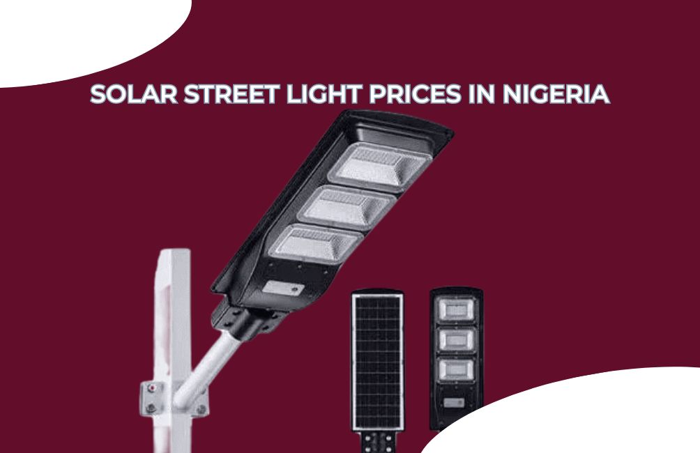 Solar Street Light Prices in Nigeria: Budget Considerations